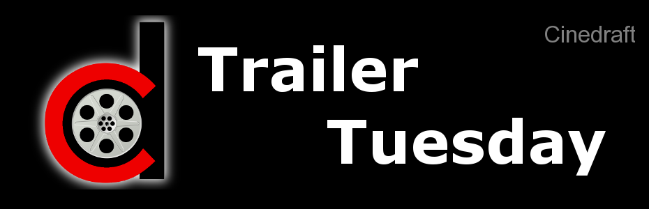 Trailer Tuesday on Cinedraft.com